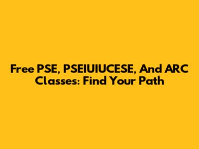 Free PSE, PSEIUIUCESE, And ARC Classes: Find Your Path