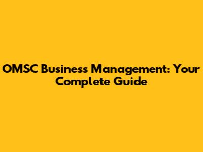 OMSC Business Management: Your Complete Guide