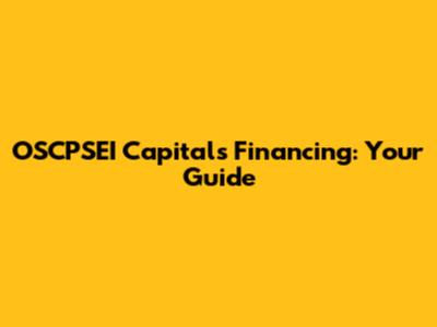 OSCPSEI Capitals Financing: Your Guide